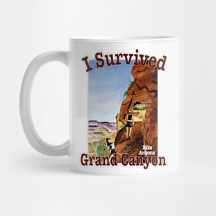 I Survived Hiking the Grand Canyon Mug